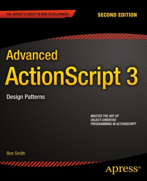 Advanced Actionscript 3 Design Patterns 2nd Edition Ben Smith