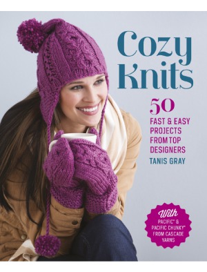 Cozy Knits 50 Fast Easy Projects From Top Designers Tanis Gray