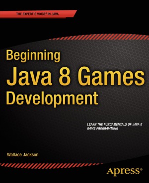 Beginning Java 8 Games Development 1st Edition Wallace Jackson