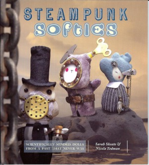 Steampunk Softies Sarah Skeate Nicola Tedman