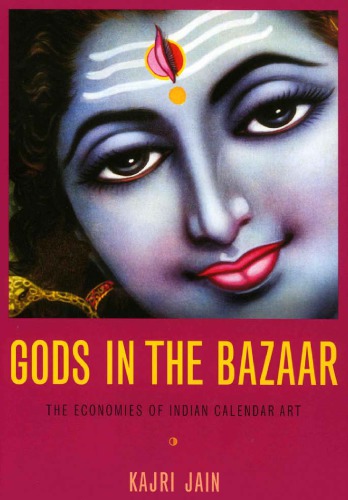 Gods In The Bazaar The Economies Of Indian Calendar Art Kajri Jain