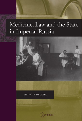 Medicine Law And The State In Imperial Russia Elisa M Becker