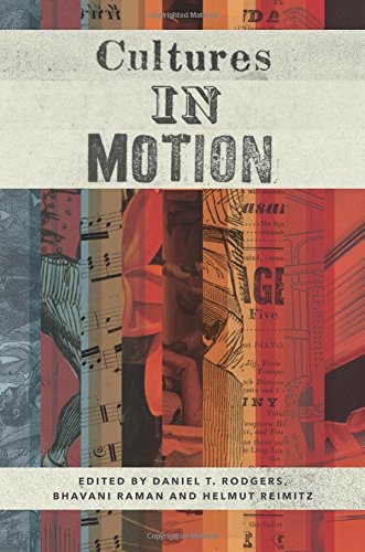 Cultures In Motion 1st Edition Daniel T Rodgers Bhavani Raman