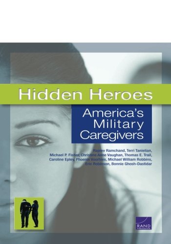 Hidden Heroes Americas Military Caregivers 1st Edition Rajeev Ramchand