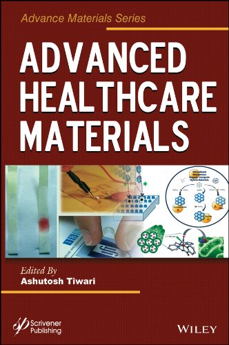 Advanced Healthcare Materials 1st Edition Ashutosh Tiwari
