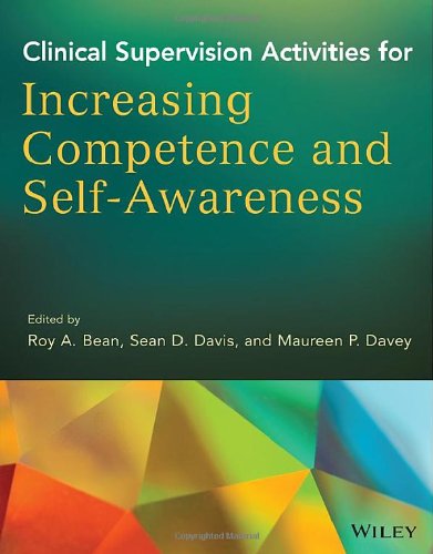 Clinical Supervision Activities For Increasing Competence And Selfawareness 1st Edition Roy A Bean