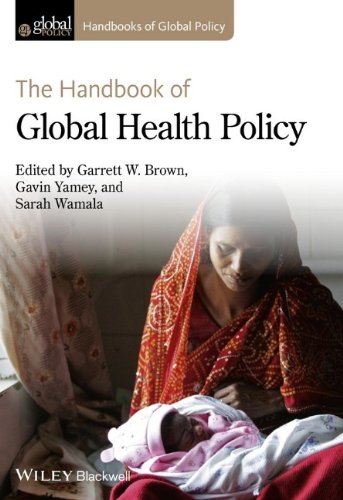 The Handbook Of Global Health Policy 1st Edition Garrett W Brown
