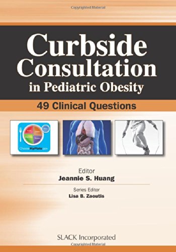 Curbside Consultation In Pediatric Obesity 49 Clinical Questions 1st Edition Jeannie S Huang Ed