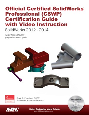 Official Certified Solidworks Professional Cswp Certification Guide With Video Instruction Solidworks 20122014 David C Planchard