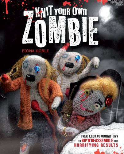 Knit Your Own Zombie Over 1000 Combinations To Rip N Reassemble For Horrifying Results Goble