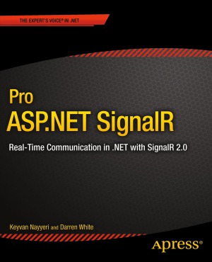 Pro Aspnet Signalr Realtime Communication In Net With Signalr 21 Keyvan Nayyeri