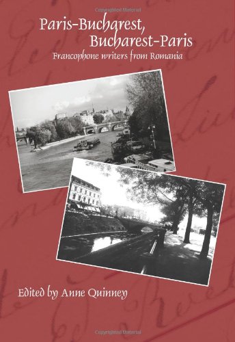 Parisbucharest Bucharestparis Francophone Writers From Romania Anne Quinney