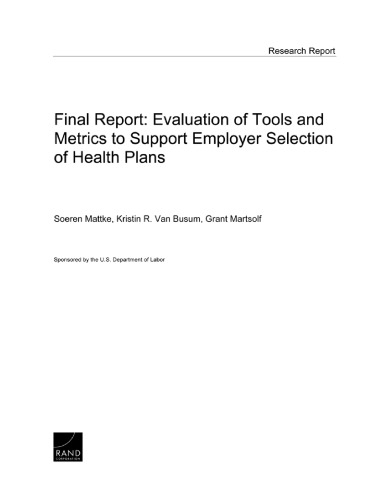 Final Report Evaluation Of Tools And Metrics To Support Employer Selection Of Health Plans Soeren Mattke