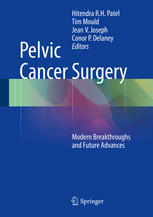 Pelvic Cancer Surgery Modern Breakthroughs And Future Advances 1st Edition Hitendra Rh Patel