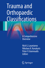 Trauma And Orthopaedic Classifications A Comprehensive Overview 1st Edition Nick G Lasanianos