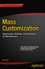Mass Customization Opportunities Methods And Challenges For Manufacturers 1st Edition Hans Kull Auth