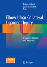 Elbow Ulnar Collateral Ligament Injury A Guide To Diagnosis And Treatment 1st Edition Joshua S Dines