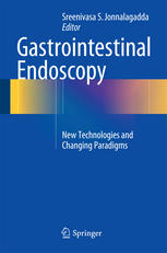 Gastrointestinal Endoscopy New Technologies And Changing Paradigms 1st Edition Sreenivasa S Jonnalagadda