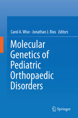 Molecular Genetics Of Pediatric Orthopaedic Disorders 1st Edition Carol A Wise