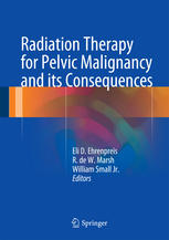 Radiation Therapy For Pelvic Malignancy And Its Consequences 1st Edition Eli Daniel Ehrenpreis
