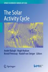 The Solar Activity Cycle Physical Causes And Consequences 1st Edition Andr Balogh