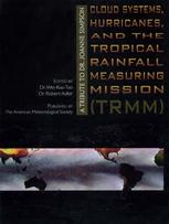 Cloud Systems Hurricanes And The Tropical Rainfall Measuring Mission Trmm A Tribute To Dr Joanne Simpson Dr Weikuo Tao