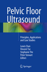 Pelvic Floor Ultrasound Principles Applications And Case Studies 1st Edition Lewis Chan
