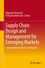 Supply Chain Design And Management For Emerging Markets Learning From Countries And Regions 1st Edition Wojciech Piotrowicz