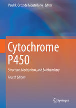 Cytochrome P450 Structure Mechanism And Biochemistry 4th Edition Paul R Ortiz De Montellano Eds
