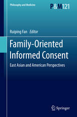 Familyoriented Informed Consent East Asian And American Perspectives 1st Edition Ruiping Fan Eds