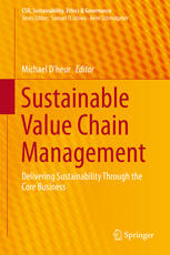 Sustainable Value Chain Management Delivering Sustainability Through The Core Business 1st Edition Michael Dheur Eds