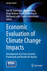 Economic Evaluation Of Climate Change Impacts Development Of A Crosssectoral Framework And Results For Austria 1st Edition Karl W Steininger