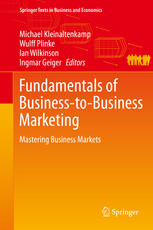 Fundamentals Of Businesstobusiness Marketing Mastering Business Markets 1st Edition Michael Kleinaltenkamp