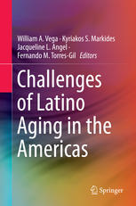 Challenges Of Latino Aging In The Americas 1st Edition William A Vega