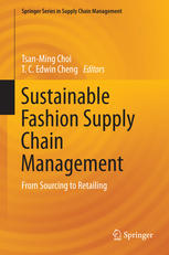 Sustainable Fashion Supply Chain Management From Sourcing To Retailing 1st Edition Tsanming Choi