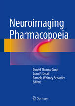 Neuroimaging Pharmacopoeia 1st Edition Daniel Thomas Ginat Juan E Small