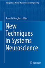 New Techniques In Systems Neuroscience 1st Edition Adam D Douglass Eds