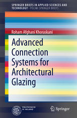 Advanced Connection Systems For Architectural Glazing 1st Edition Roham Afghani Khoraskani Auth