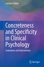 Concreteness And Specificity In Clinical Psychology Evaluations And Interventions 1st Edition Luciano Labate Auth
