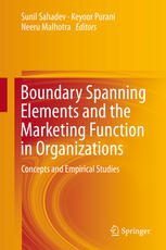 Boundary Spanning Elements And The Marketing Function In Organizations Concepts And Empirical Studies 1st Edition Sunil Sahadev
