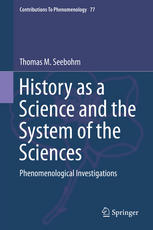 History As A Science And The System Of The Sciences Phenomenological Investigations 1st Edition Thomas M Seebohm Auth