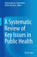 A Systematic Review Of Key Issues In Public Health 1st Edition Stefania Boccia