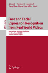 Face And Facial Expression Recognition From Real World Videos International Workshop Stockholm Sweden August 24 2014 Revised Selected Papers 1st Edition Qiang Ji