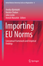 Importing Eu Norms Conceptual Framework And Empirical Findings 1st Edition Annika Bjrkdahl