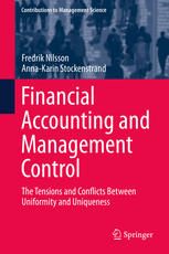 Financial Accounting And Management Control The Tensions And Conflicts Between Uniformity And Uniqueness 1st Edition Fredrik Nilsson