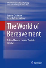The World Of Bereavement Cultural Perspectives On Death In Families 1st Edition Joanne Cacciatore