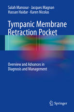 Tympanic Membrane Retraction Pocket Overview And Advances In Diagnosis And Management 1st Edition Salah Mansour