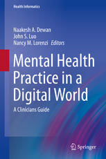 Mental Health Practice In A Digital World A Clinicians Guide 1st Edition Naakesh A Dewan