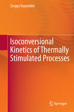 Isoconversional Kinetics Of Thermally Stimulated Processes 1st Edition Sergey Vyazovkin Auth