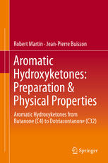Aromatic Hydroxyketones Preparation Physical Properties Aromatic Hydroxyketones From Butanone C4 To Dotriacontanone C32 1st Edition Robert Martin